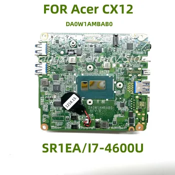 DA0W1AMBAB0 подходящи за дънна платка на лаптоп Acer CX12 с процесор SR1EA/I7-4600U тестван и изпратен нормално