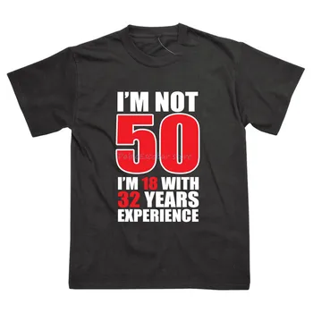 Im Not 50 Забавна Тениска с Принтом подарък за 50-тия рожден ден на Едро, тениски, мъжки памучен тениска, за мъже брандираната тениска, ЕВРО РАЗМЕР