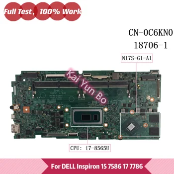 Дънна платка 18706-1 За DELL 15 7586 17 7786 дънна Платка на лаптоп CN-0C6KN0 0C6KN0 C6KN0 с процесор i7-8565U N17S-G1-A1 GPU DDR4